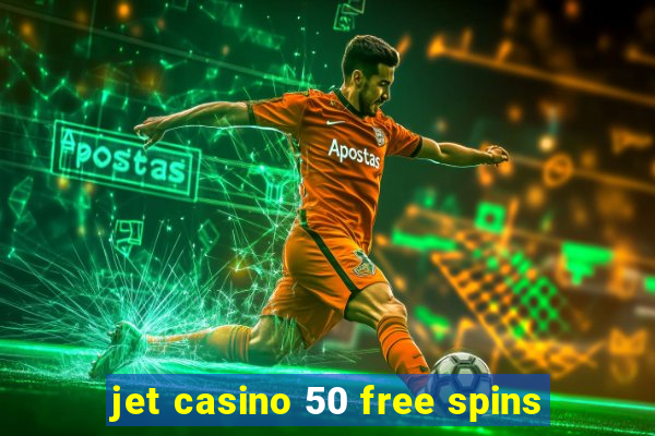 jet casino 50 free spins